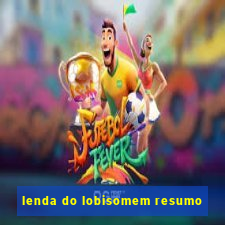 lenda do lobisomem resumo